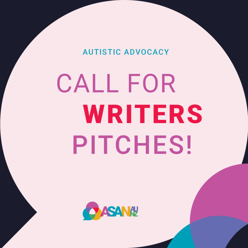 Autistic Advocacy - Call For Writers Pitches!